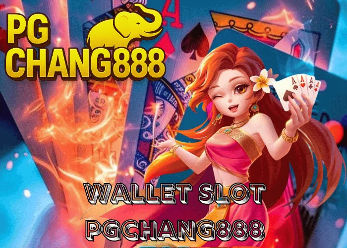 WALLET SLOT สล็อตวอเลท ระบบใหม่ ฝากถอนเร็วที่สุดในไทย ที่ PGCHANG888